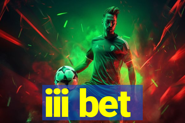 iii bet